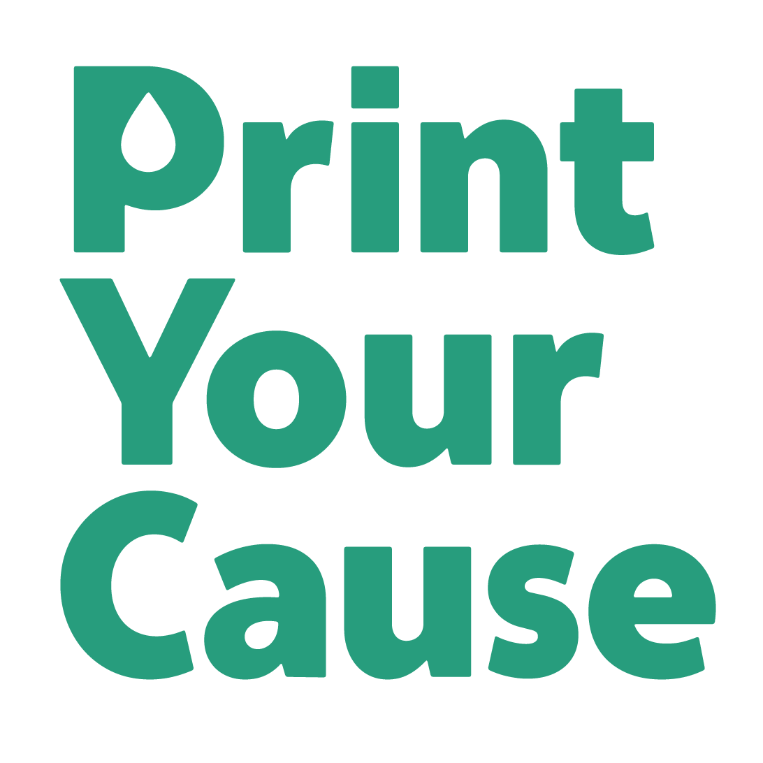 Print Your Cause